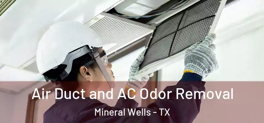  Air Duct and AC Odor Removal Mineral Wells - TX