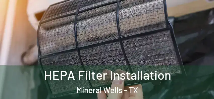  HEPA Filter Installation Mineral Wells - TX