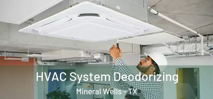 HVAC System Deodorizing Mineral Wells - TX